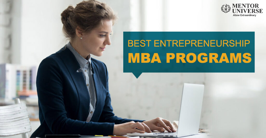 Read more about the article <strong>Want to Do Business After MBA? Choose Your MBA From Among These MBA Programs Specially Designed for Entrepreneurs</strong>